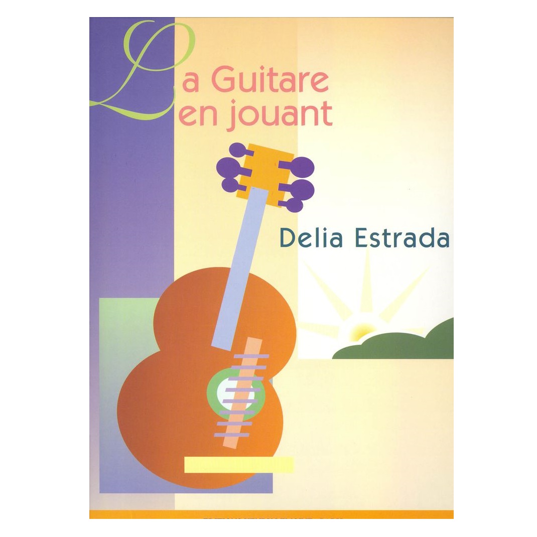 Lemoine Estrada Delia - Guitare En Jouant Book, 9790230963312